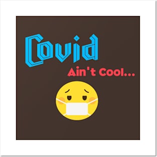 Covid Ain't Cool Posters and Art